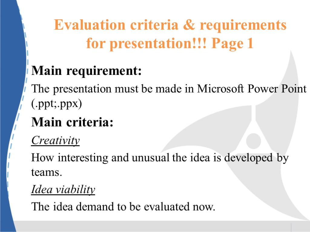 Evaluation criteria & requirements for presentation!!! Page 1 Main requirement: The presentation must be